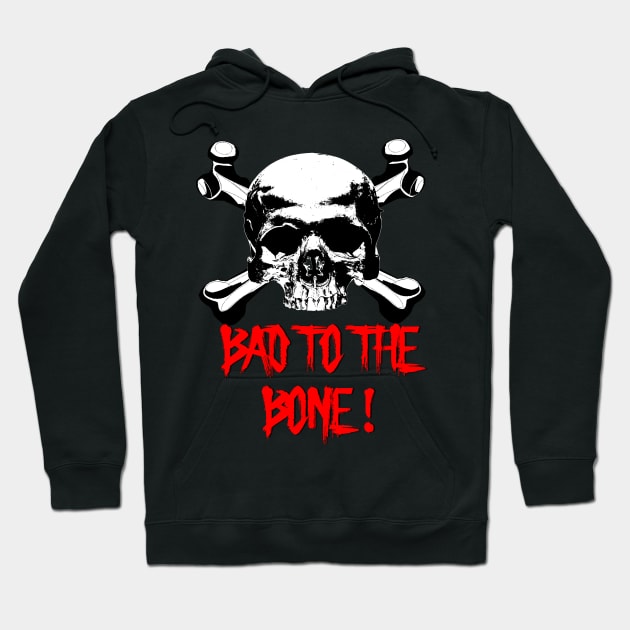 Bad to the bone Hoodie by NEOS93